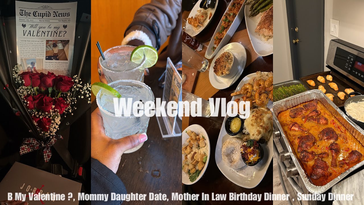 Weekend Vlog: B My Valentine ?,Mommy Daughter Date,Mother In Law Birthday Dinner & Sunday Dinner 