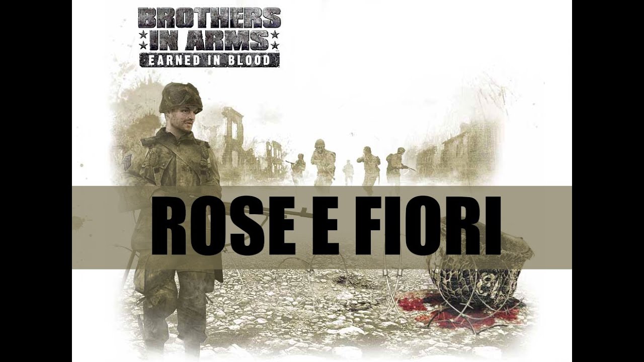 Brother in Arms:Earned in Blood #1 ''Rose e Fiori''
