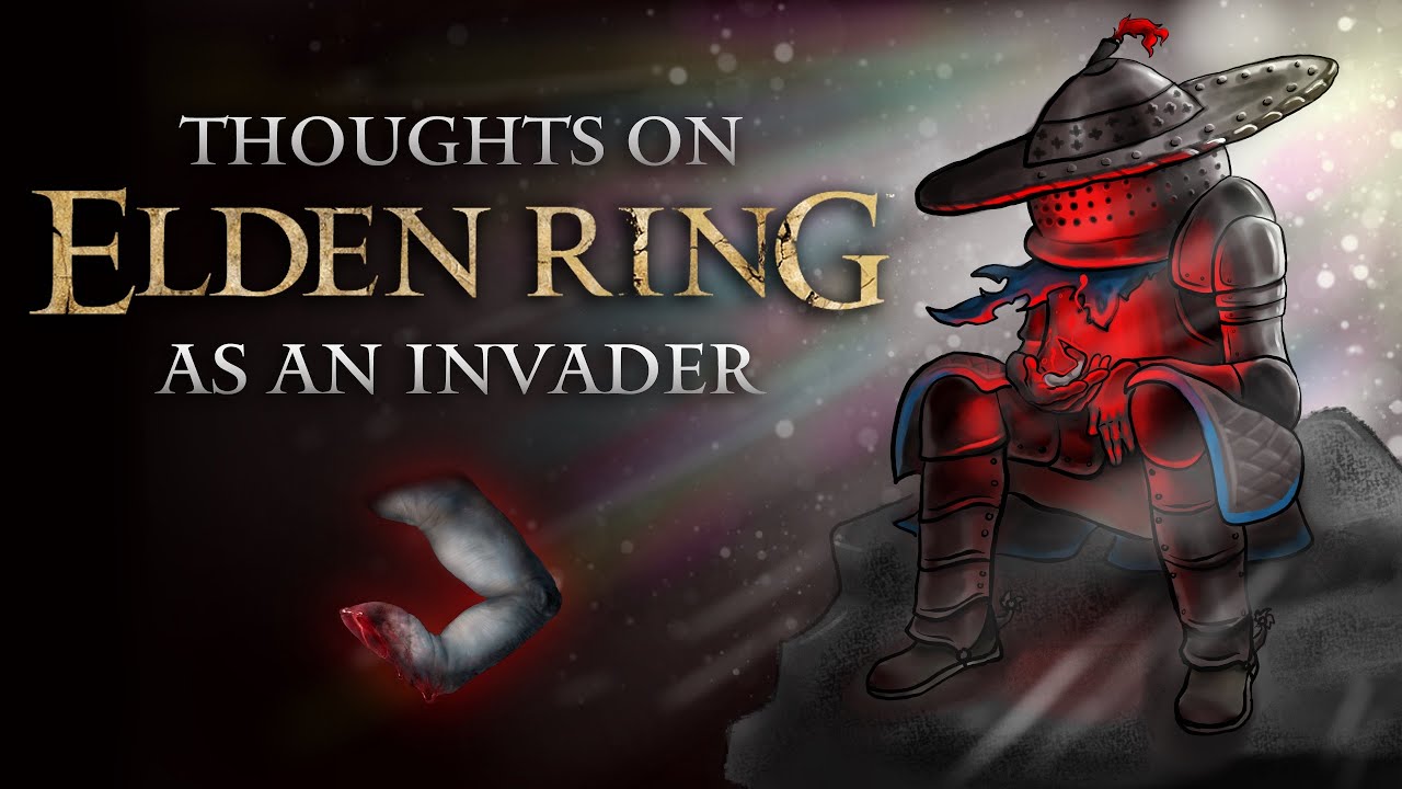 Elden Ring - A Discussion/Critique on Invasions (Multiplayer)