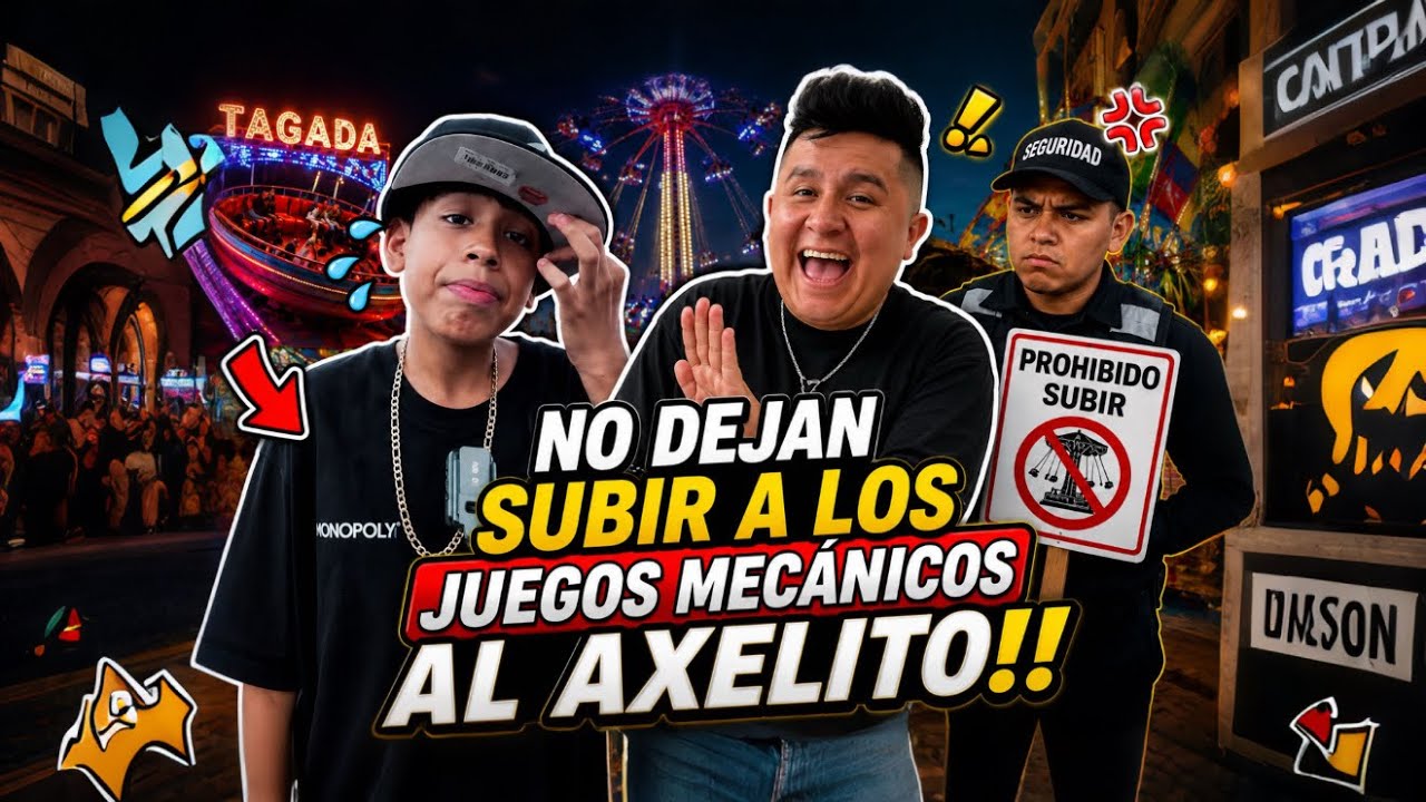No salió el plan bien de ir a LA FERIA DE LEON Axelito le PASÓ ESTO @AxelitoOficial-g 