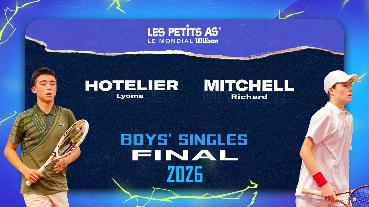 Les Petits As 2026 | Boys Singles Final | Lyoma HOTELIER vs. Richard MITCHELL