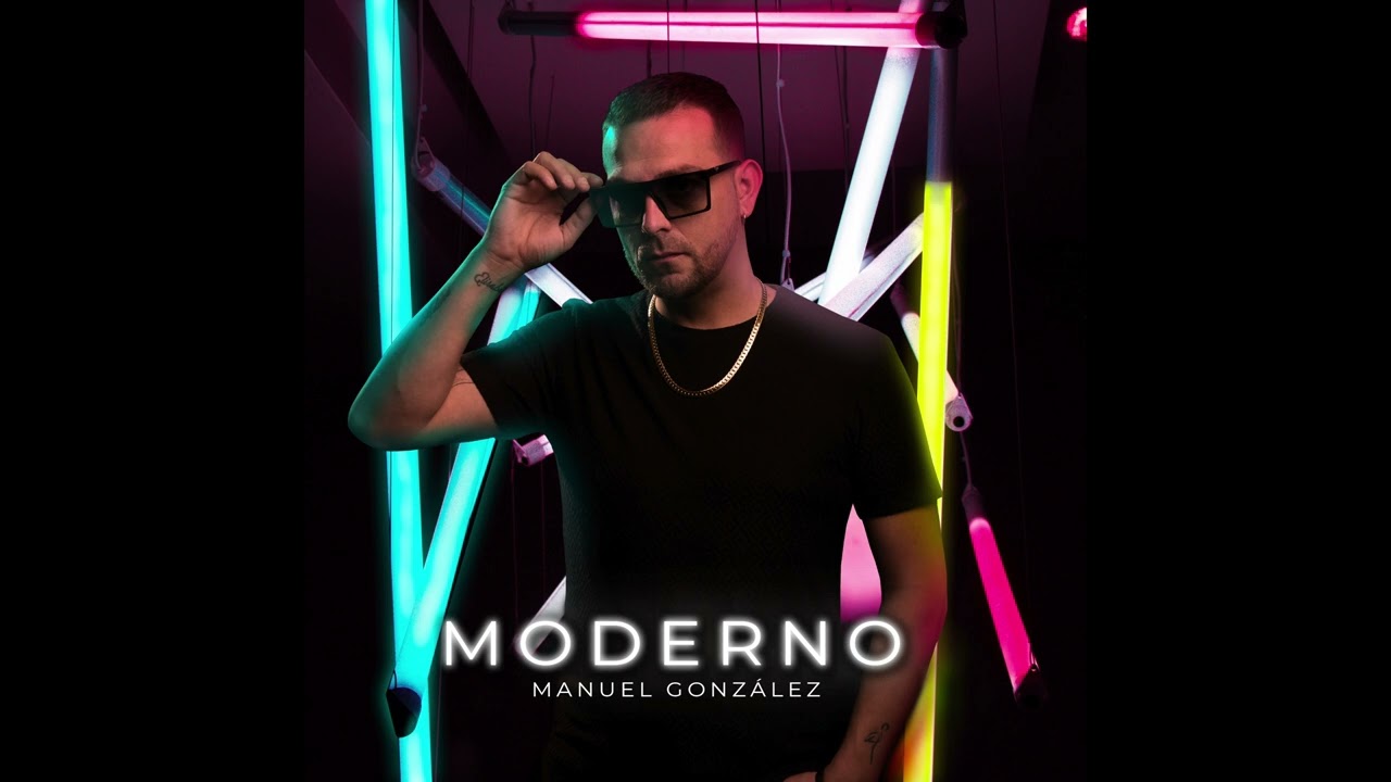 MODERNO - MANUEL GONZÁLEZ (Audio oficial)