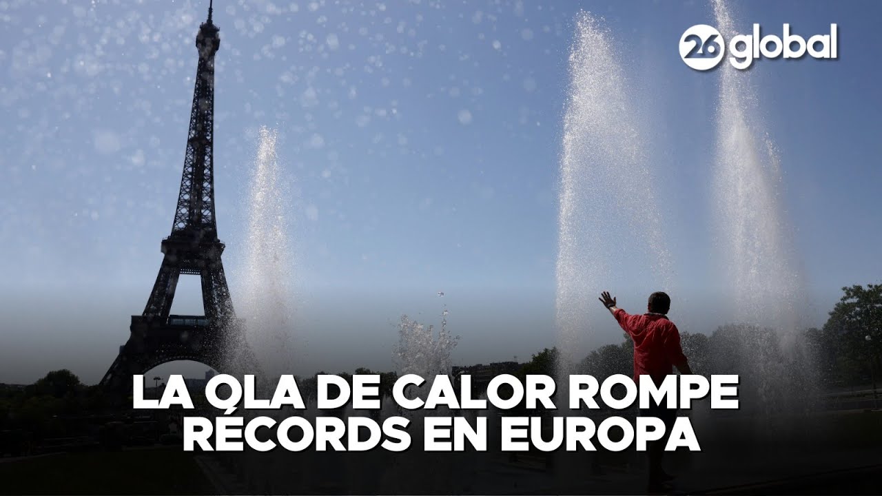 OLA DE CALOR EN EUROPA | Se activan alertas por temperaturas extremas en varios países | #26Global