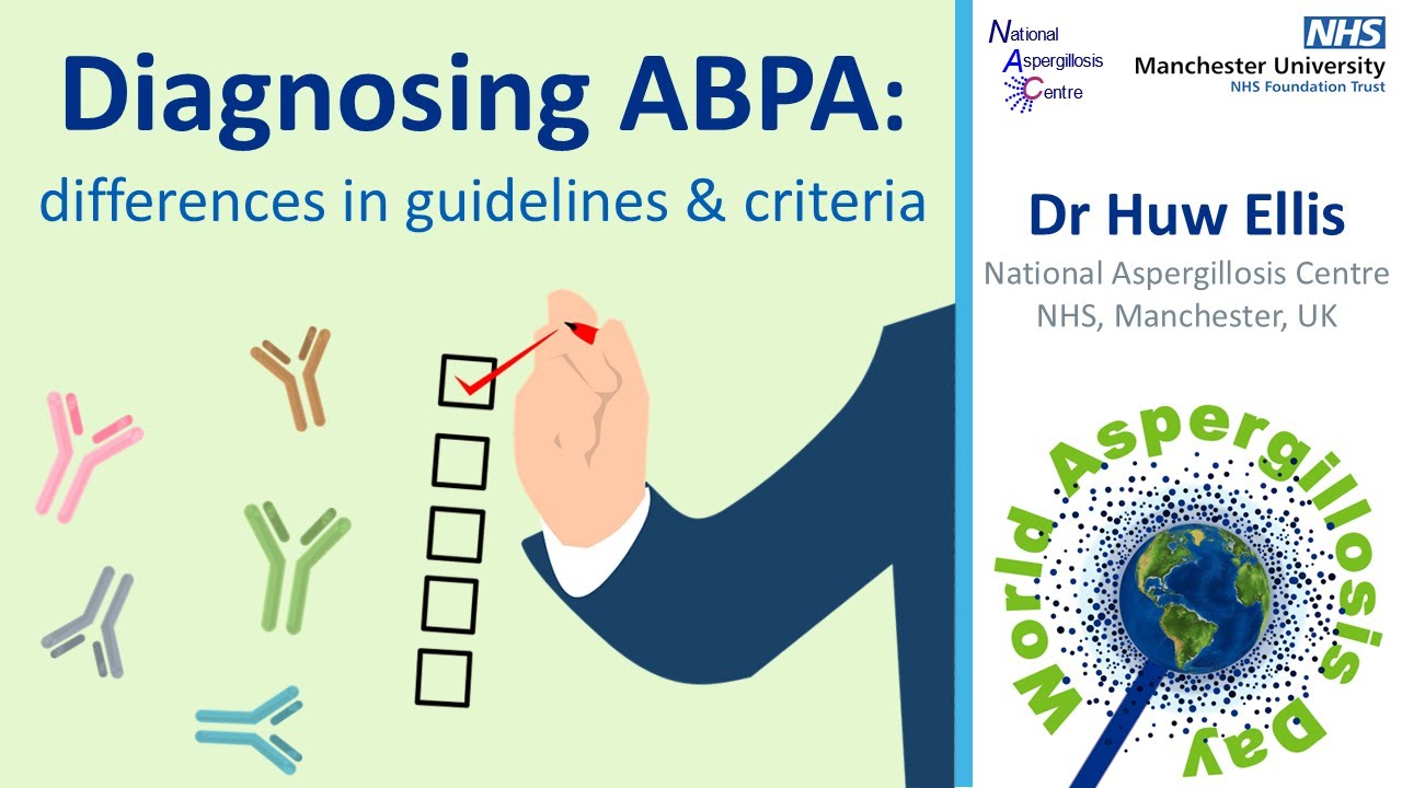 Diagnosing ABPA: differences between guidelines & criteria - Dr Huw Ellis - World Aspergillosis Day