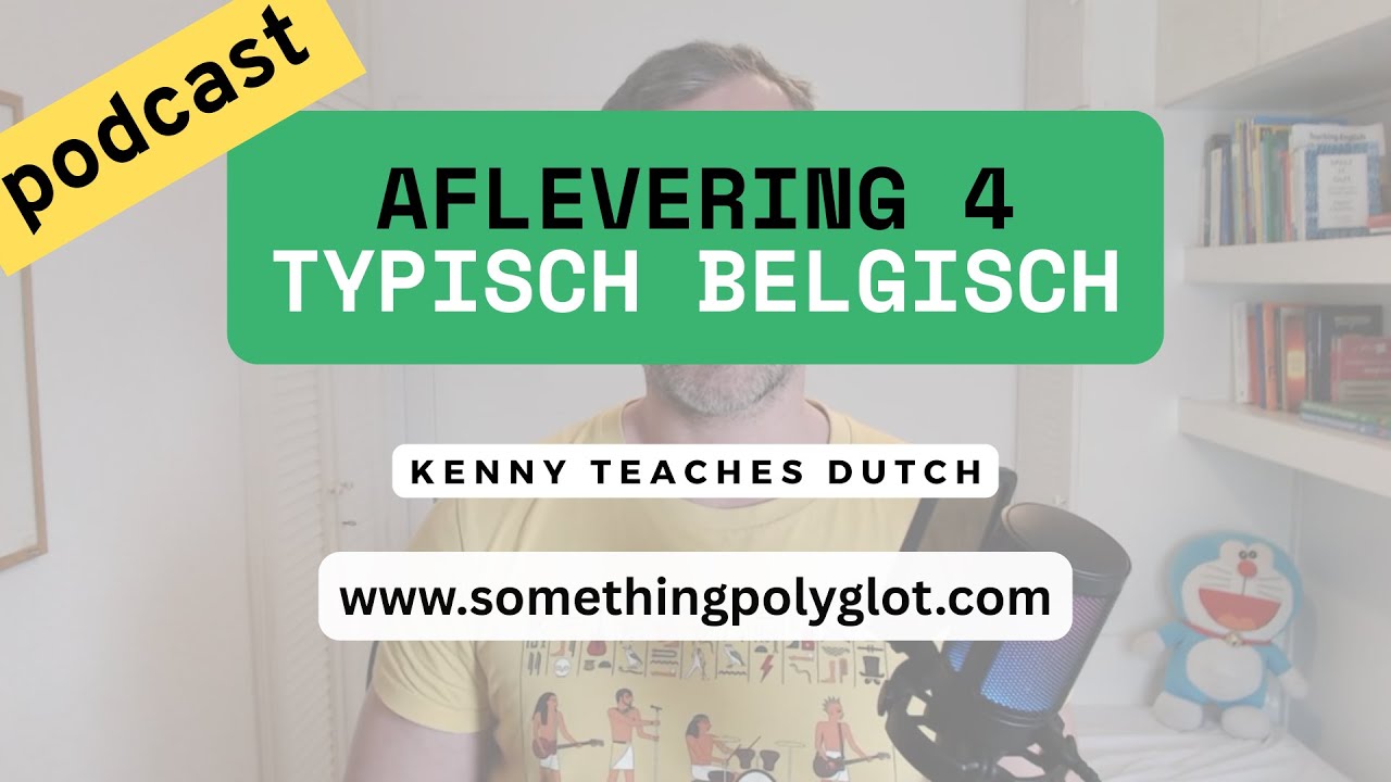 Kenny teaches Dutch (podcast aflevering 4): Typisch Belgisch
