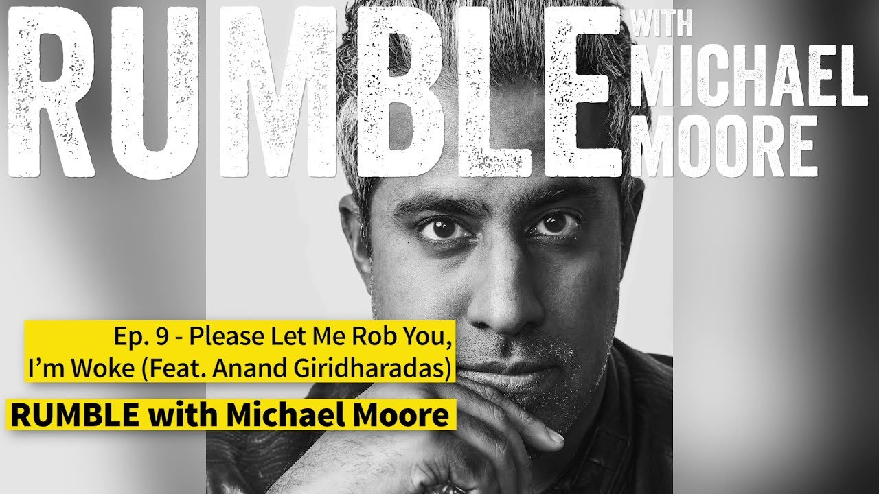 Ep. 9: Please Let Me Rob You, I'm Woke (feat. Anand Giridharadas)