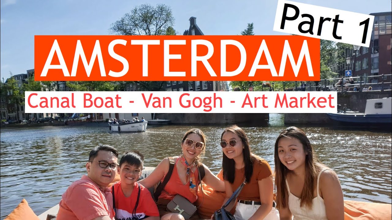 AMSTERDAM  🇳🇱 Part 1: Canal Cruise, Van Gogh and Art Market