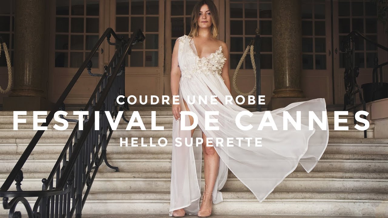 COUDRE UNE ROBE POUR LE FESTIVAL DE CANNES !!