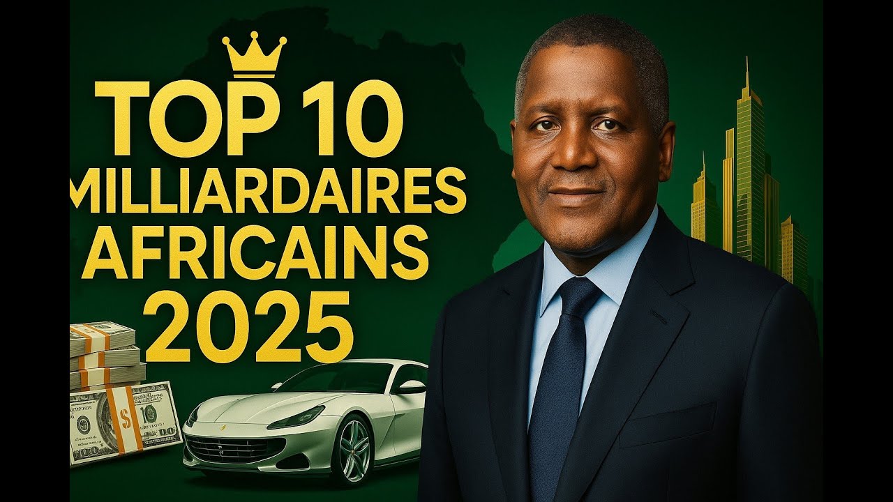 TOP 10 des Milliardaires Africains les Plus Puissants en 2025 – Richesse, Influence et Pouvoir !