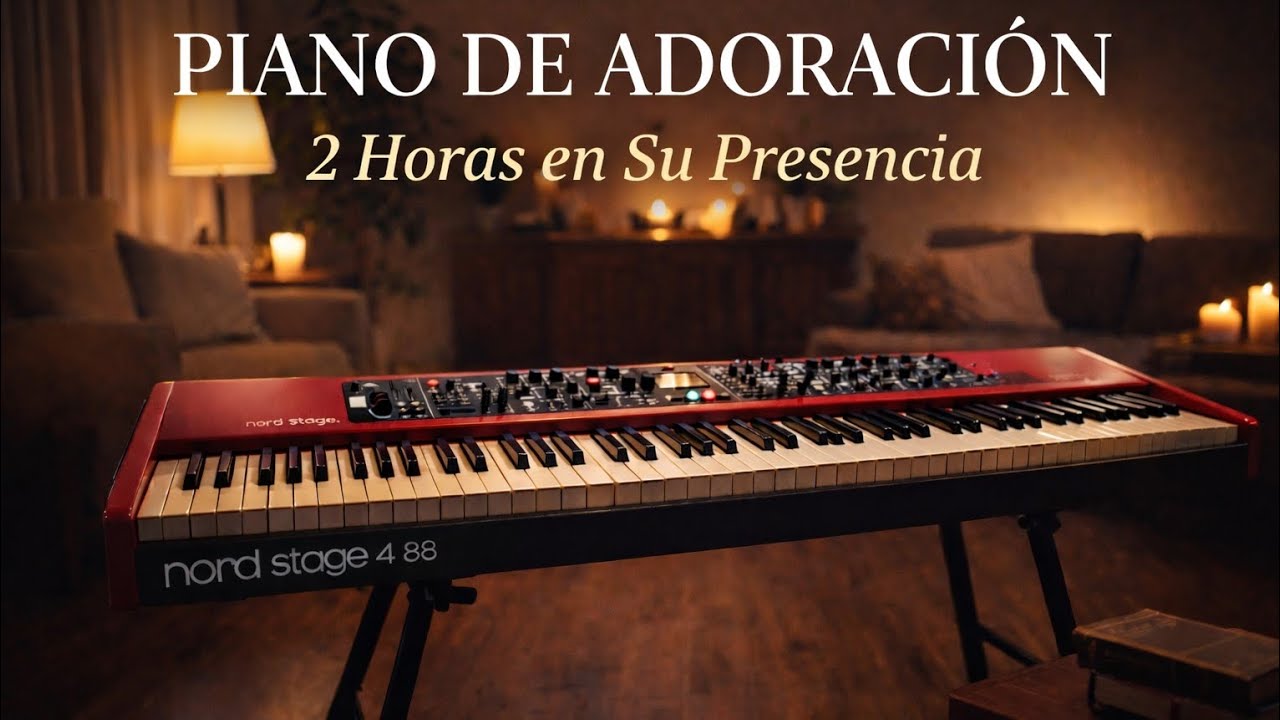 2 HORAS DE PIANO DE ADORACIÓN | Música para Orar y Estar en Su Presencia