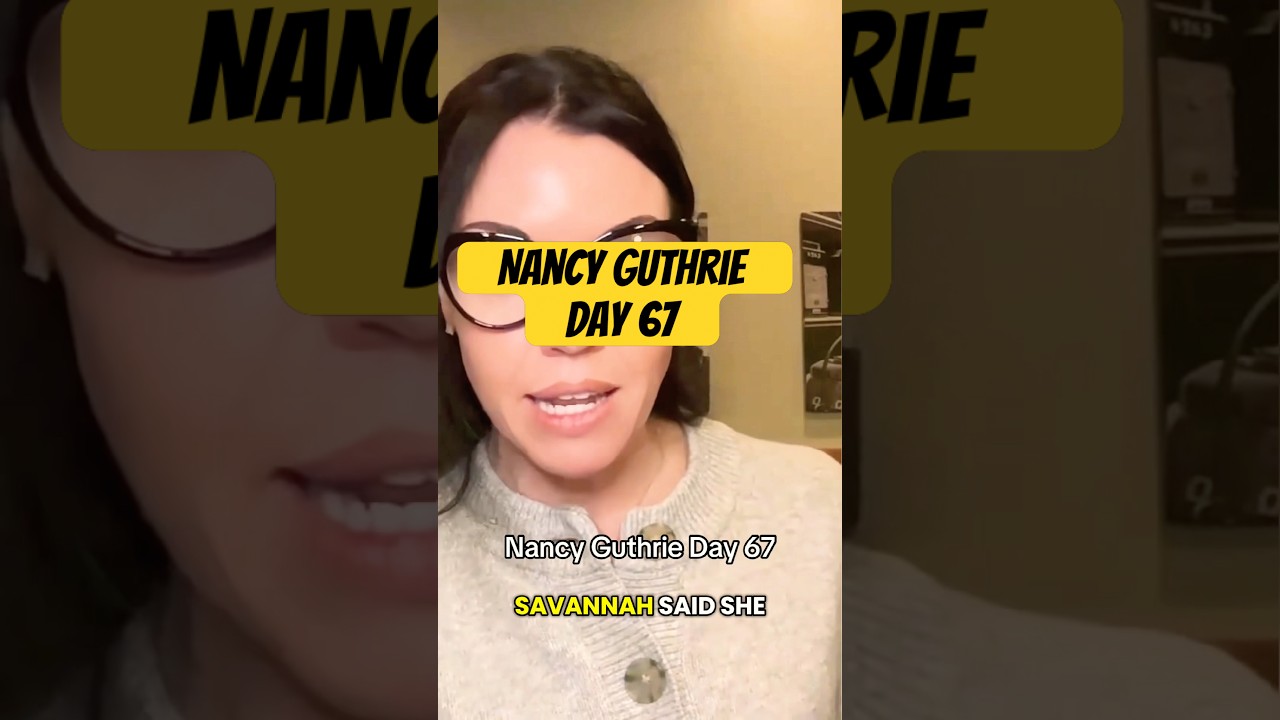 Nancy Guthrie Day 67