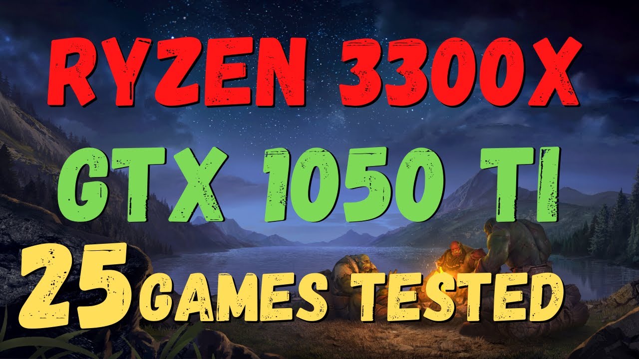 RYZEN 3 3300X GTX 1050 Ti - 25 GAMES TESTED