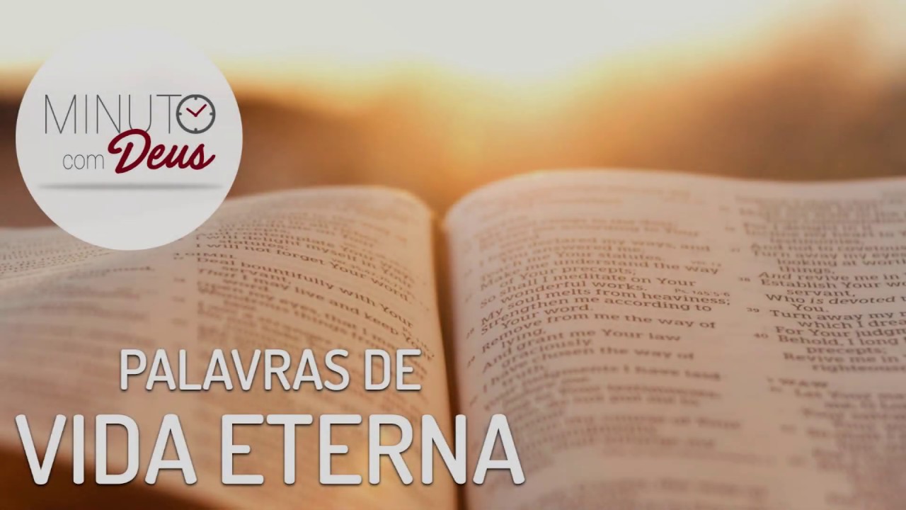 MINUTO COM DEUS - PALAVRAS DE VIDA ETERNA