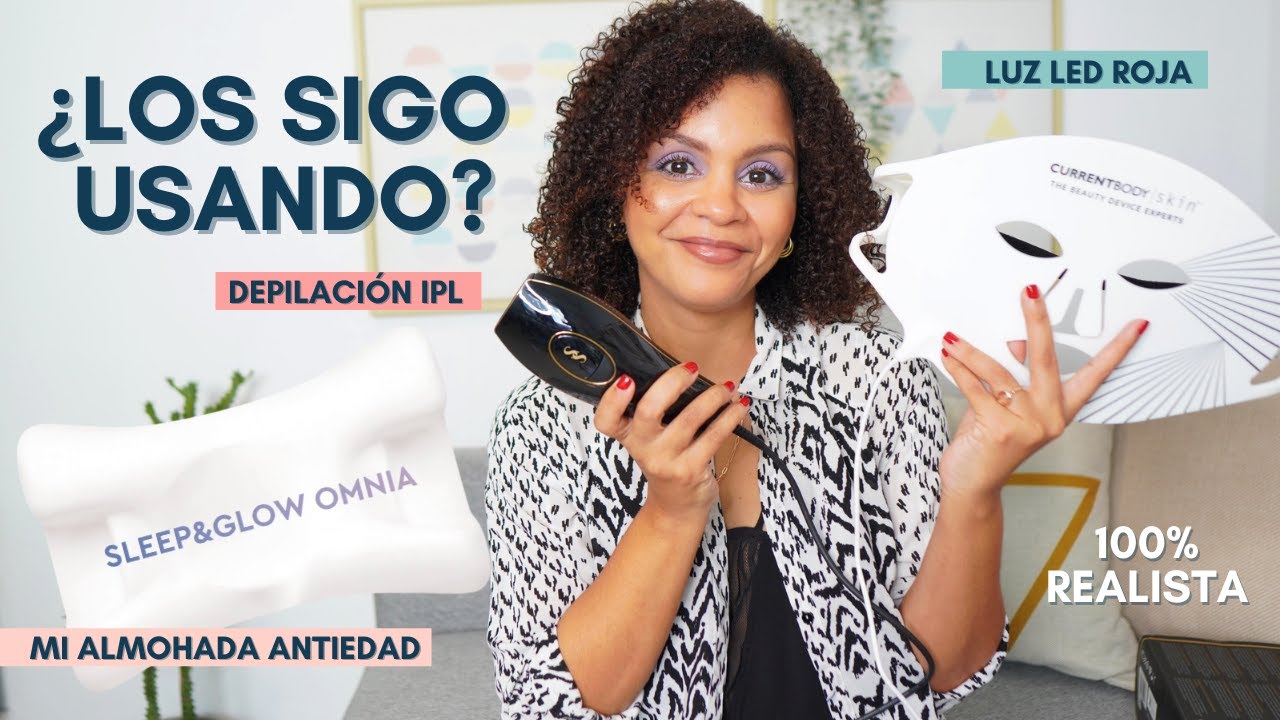 UPDATE: ¿Sigo usando la LUZ ROJA, la almohada ANTIEDAD y la depiladora de LUZ PULSADA?