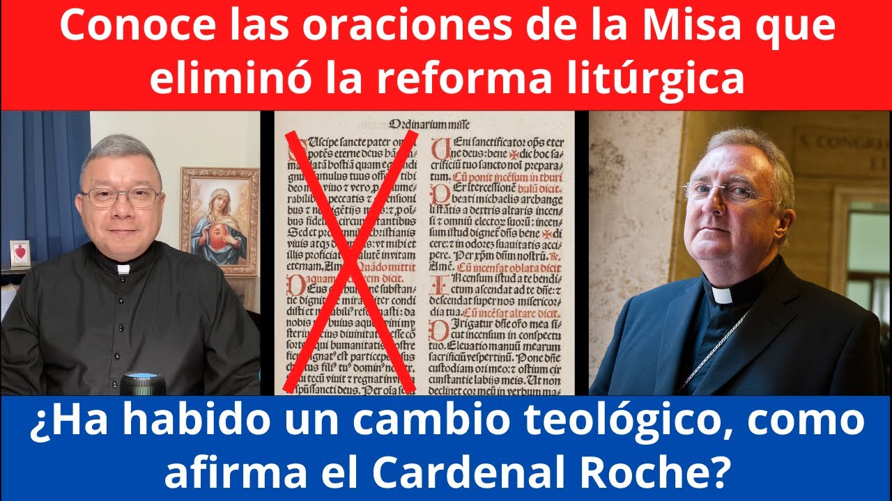 Las oraciones de la Misa Tradicional que eliminó la reforma litúrgica. ¿Cambio teológico?
