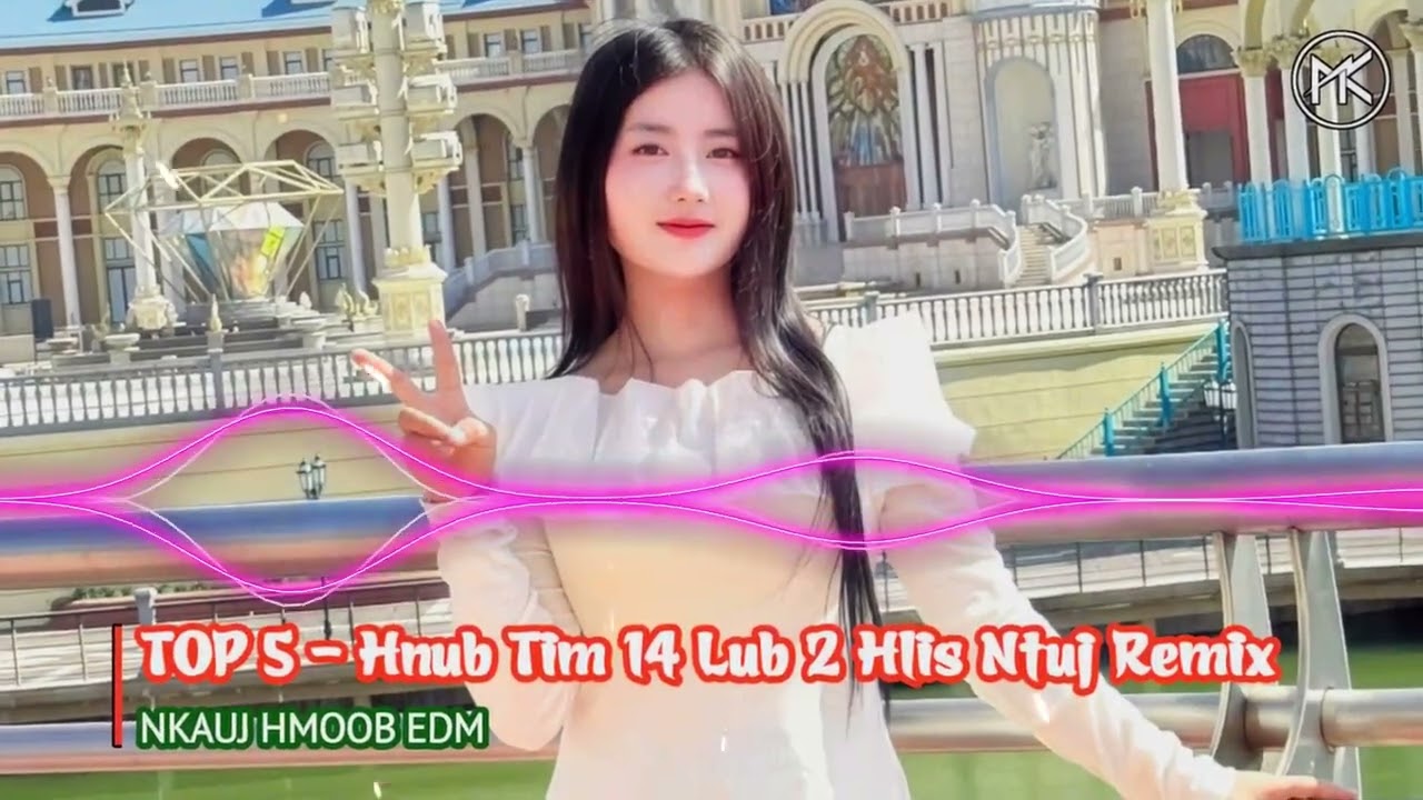 Hnub Tim 14 Lub 2 Hlis Ntuj Remix | TOP 5 Nkauj Hmoob Remix Zoo Mloog Heev | Nkauj Hmoob EDM
