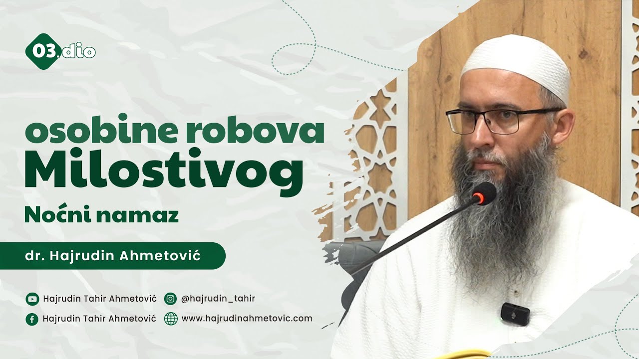 03) osobine robova Milostivog: Noćni namaz - dr. Hajrudin Ahmetović
