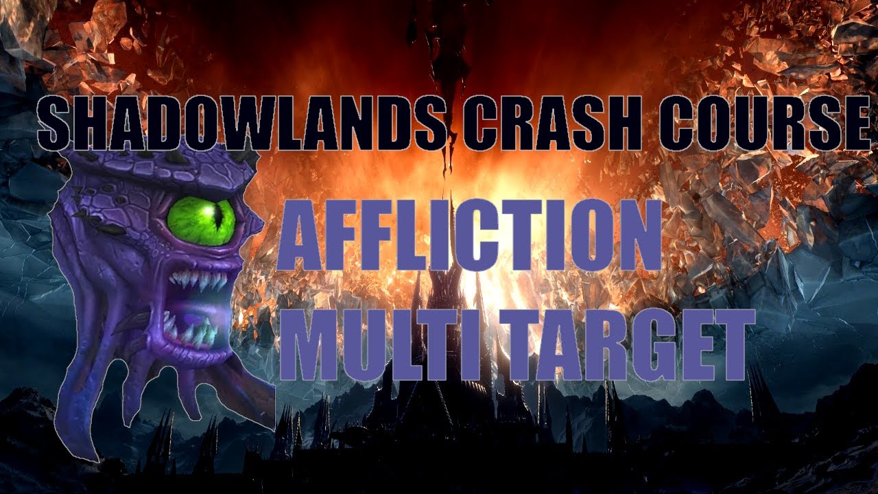 Shadowlands Crash Course: Affliction Multi Target