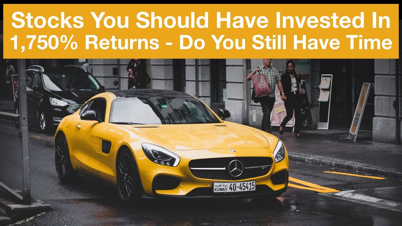 Stocks That You Should Have Invested In With High Returns - Do You Still Have Time?