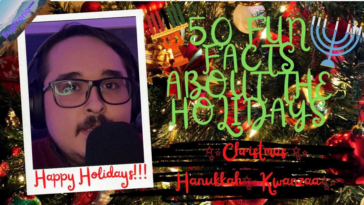 ASMR| 50 Fun Facts About the Holidays (Christmas, Hanukkah, Kwanzaa)
