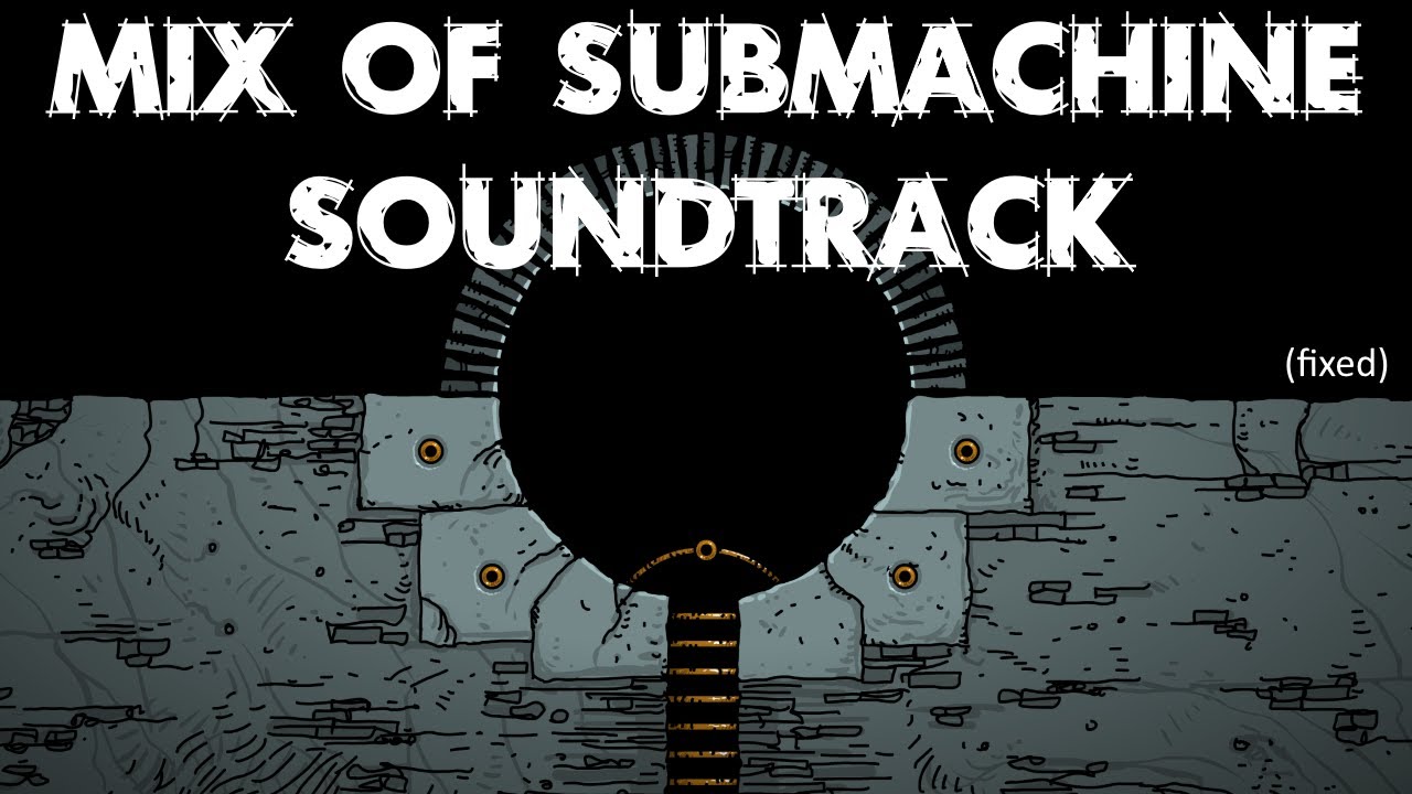 Thumpmonks Long Mix of Submachine Soundtrack (sound fixed)