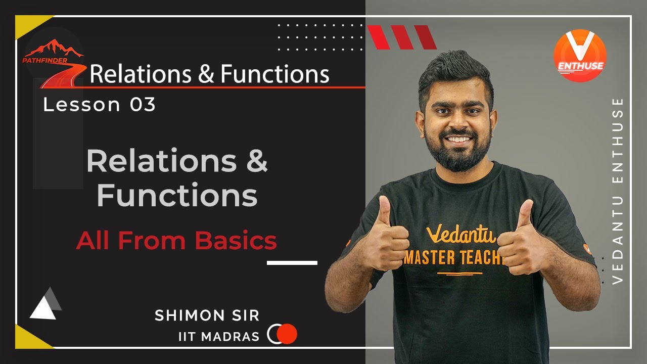 Relations & Functions | All From Basics | Lecture3 | JEE 2022 | Class 12 Maths | Vedantu JEE Enthuse