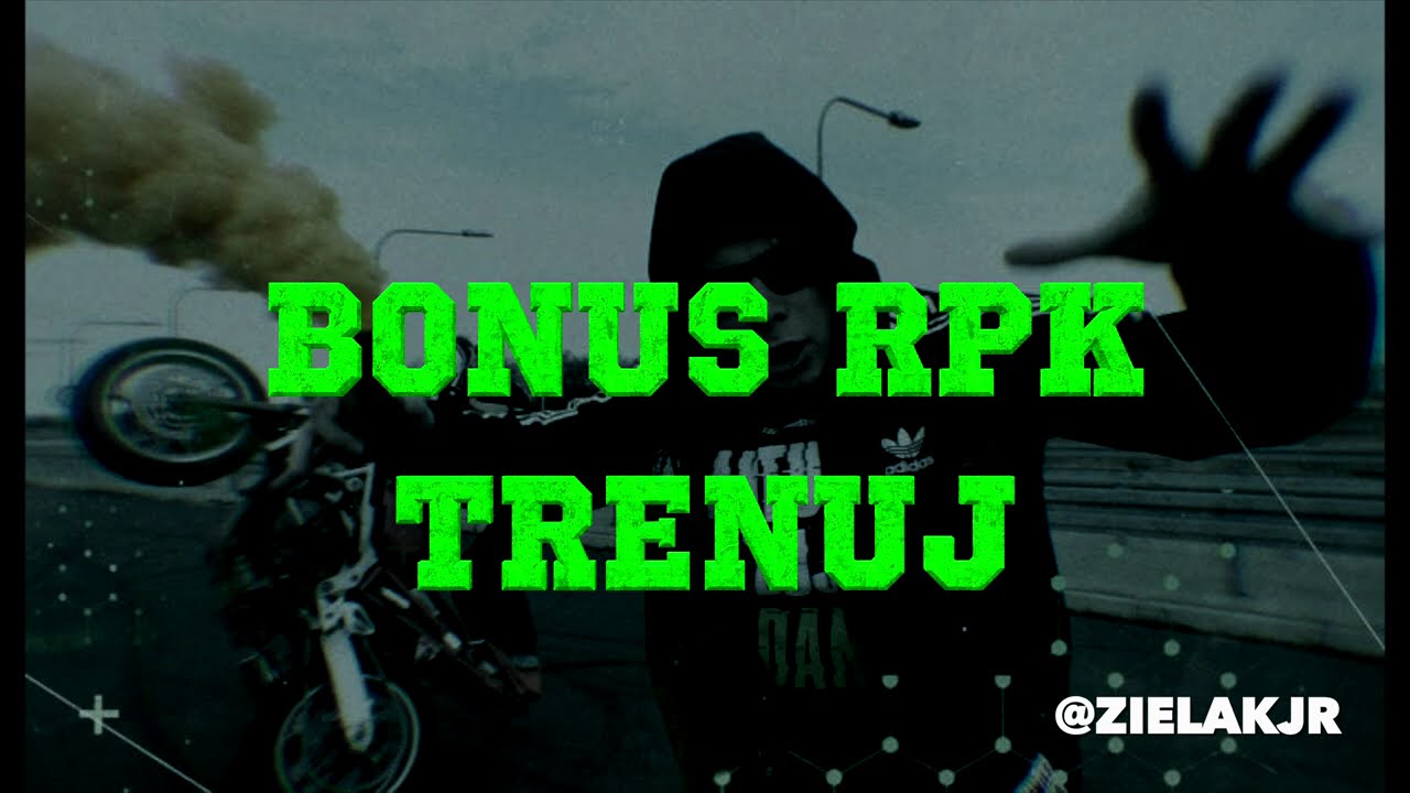 BONUS RPK - TRENUJ (REMIX ZIELAK JUNIOR)