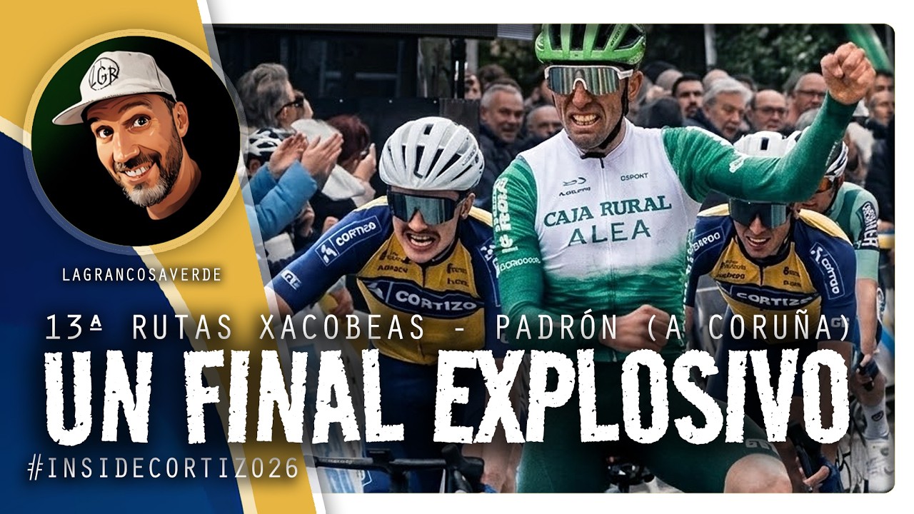 🟨🟦 As&iacute; vivimos la XIII RUTAS XACOBEAS de Padr&oacute;n. Copa de Espa&ntilde;a Sub23. INSIDE CORTIZO 2026.