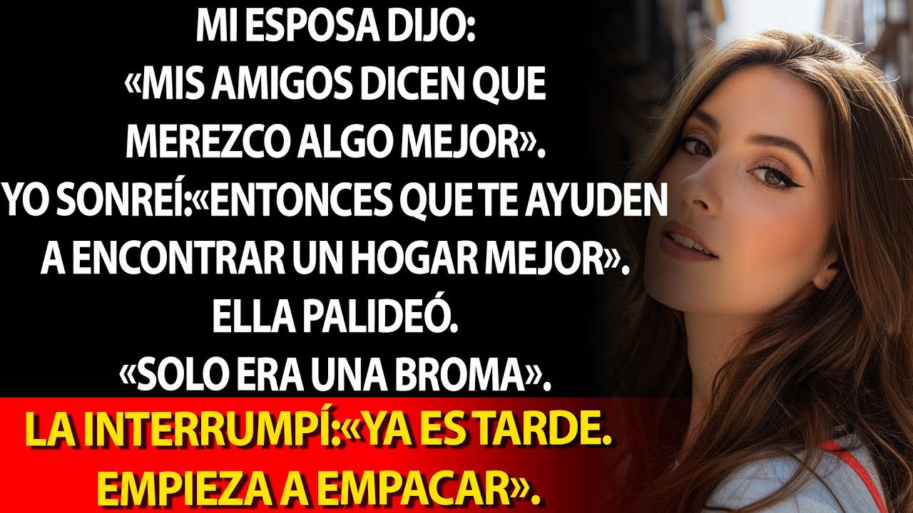 💬Dijo: «Merezco algo mejor». Sonreí: «Que tus amigos te busquen otro hogar» 🏠🚪
