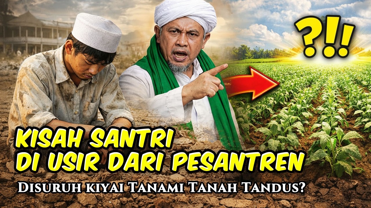 DIBUANG DARI PESANTREN! Santri ini disuruh kiyai Tanami Lahan Tandus, Ternyata...