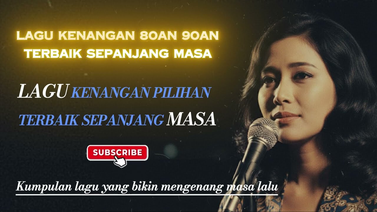 Kumpulan Lagu Kenangan Terbaik Sepanjang Masa 🎶 Tembang Lawas Nostalgia Paling Populer 80an 90an