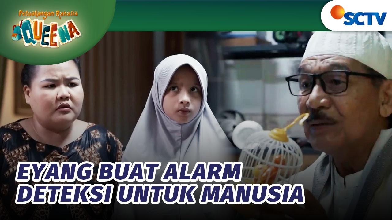 Canggih!! Maling Bisa Terdeteksi Pakai Alarm Buatan Eyang | Petualangan Rahasia Queena - Episode 9