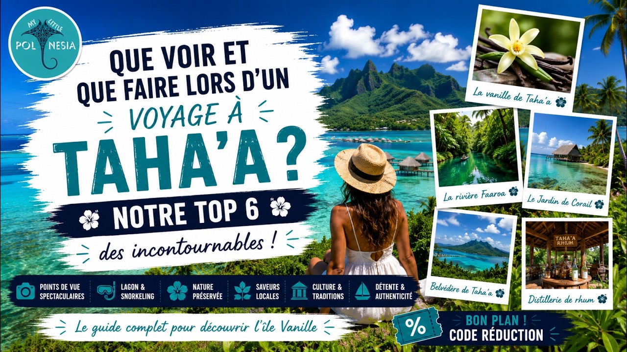 Que voir et que faire lors d'un voyage à Taha'a ? Notre top 6 des incontournables !