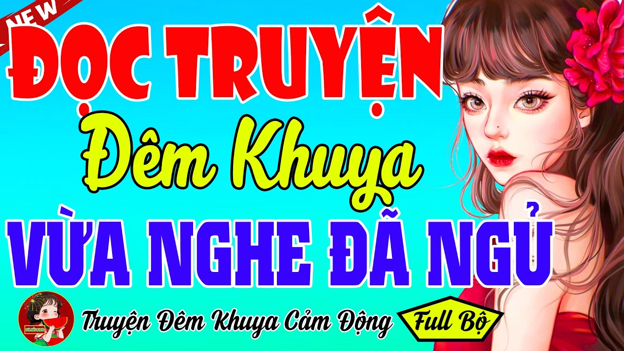 Kể Chuyện Thực Tế Dễ Ngủ Có Thật 100% – Nghe 5 Tháng Vẫn Khóc – Cả Làng Trên Xóm Dưới Cùng Xúc Động