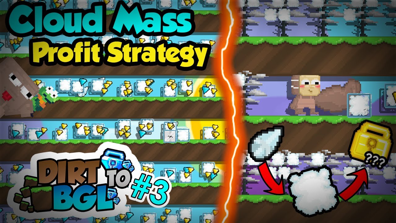 CLOUD MASS STRATEGY!! *CRAZY PROFIT*😛 | Dirt to BGL #3 | Growtopia