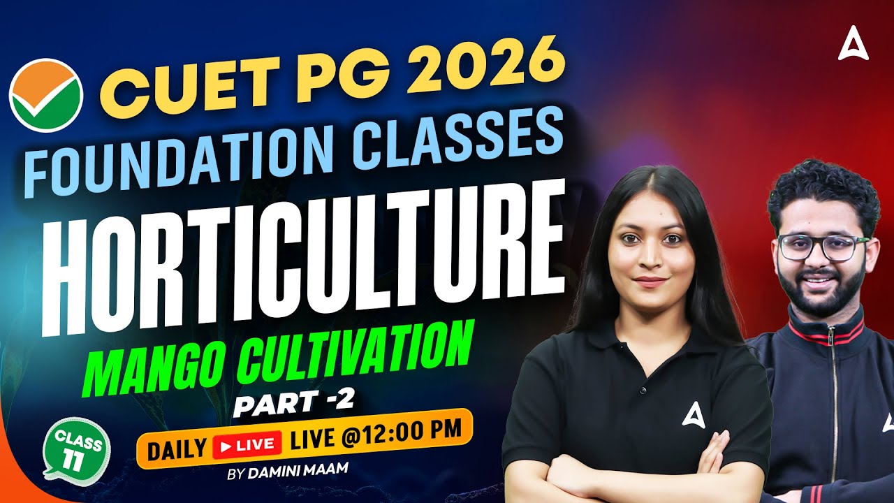 CUET PG 2026 Foundation Classes | Horticulture | Mango Cultivation Part-2 | by Damini Mam