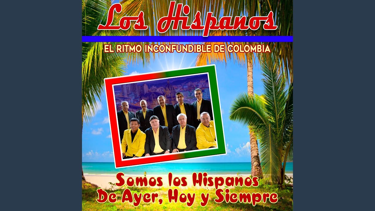 El Ritmo Inconfundible de Colombia Somos los Hispanos de Ayer, Hoy y Siempre