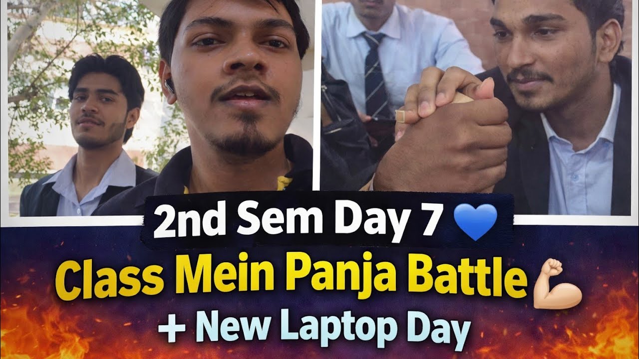 2nd Sem Day 7 💙| Class Mein Panja Battle+ 💪🏻🔥New Laptop Day💻