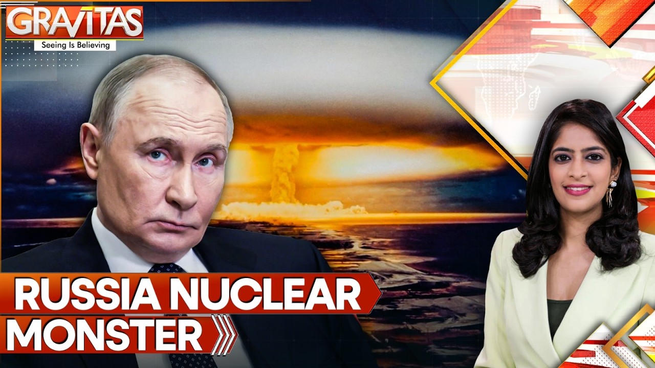 Russia-Ukraine War: Russia Unleashes 28000 Tonne Nuclear Giant Ship | Gravitas