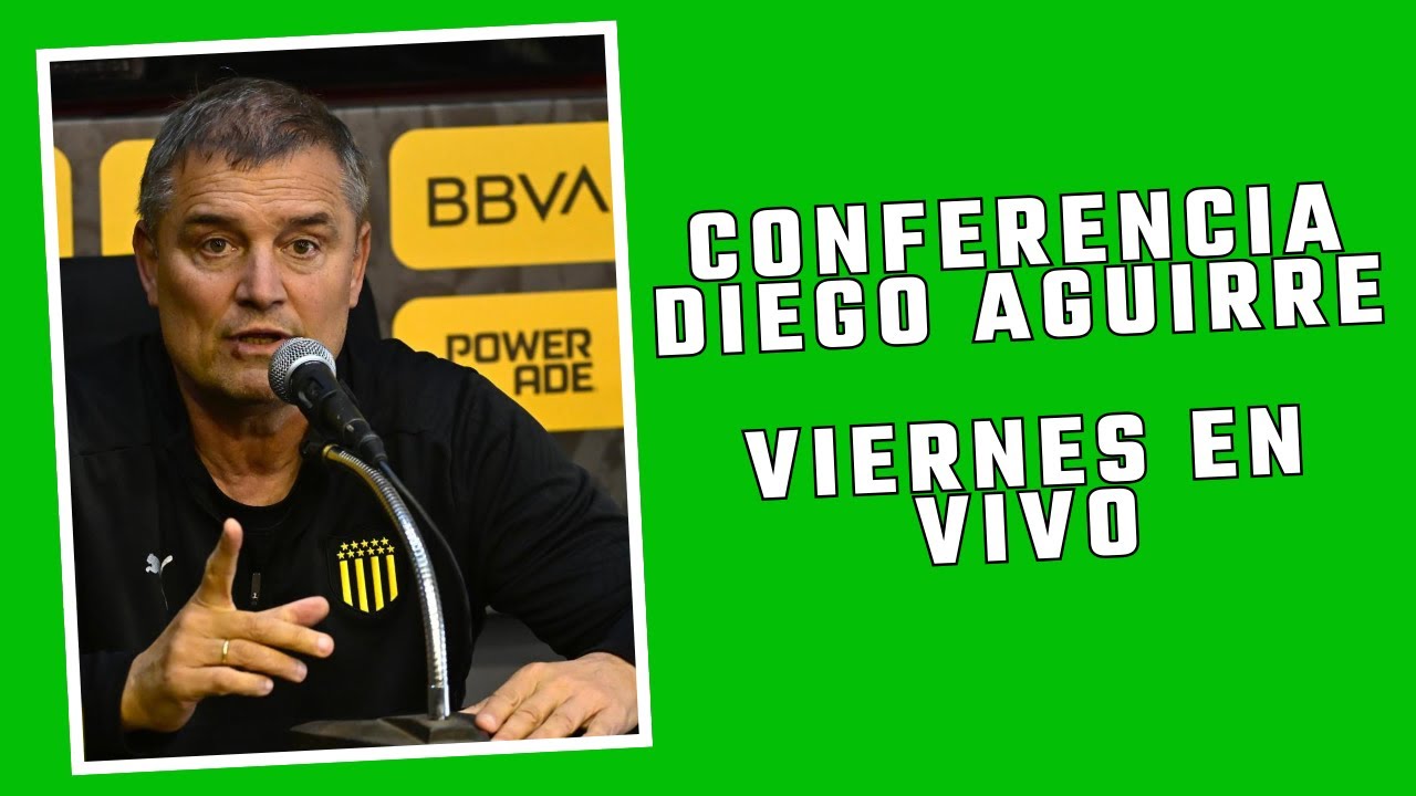 VIERNES EN VIVO. CONFERENCIA DE PRENSA DIEGO AGUIRRE.