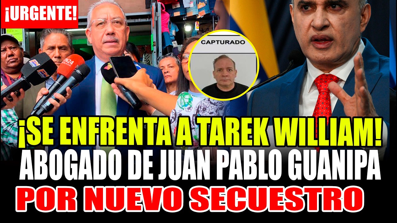 ABOGADO DE JUAN PABLO GUANIPA SE PRONUNCIA SOBRE NUEVO SECUESTR0 DENUNCIA A TAREK WILLIAM