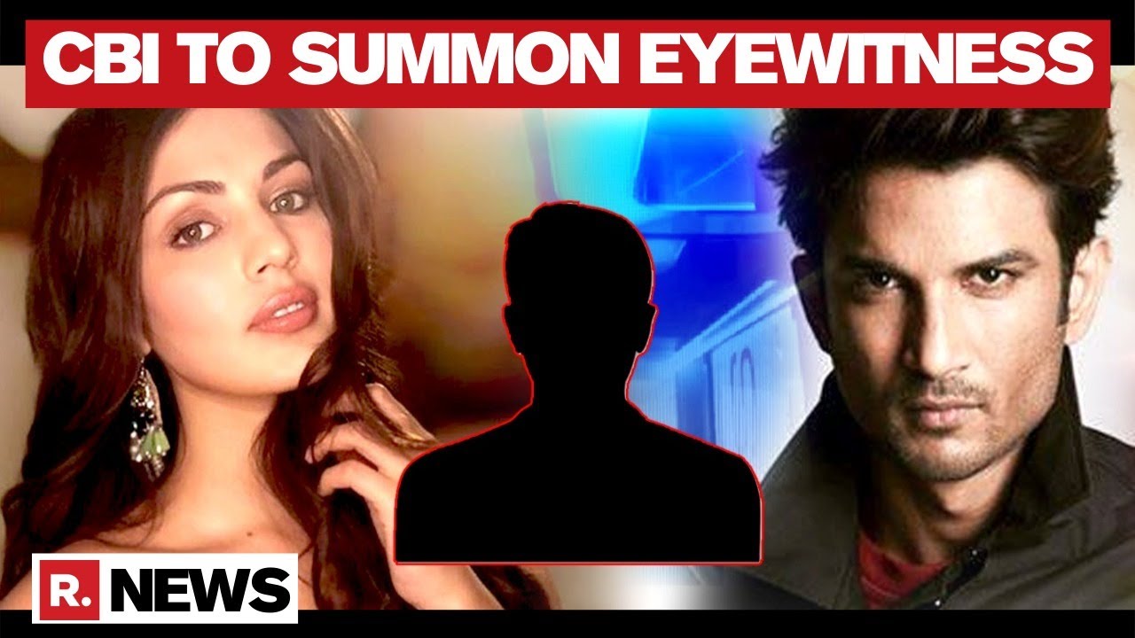 Sushant Case: CBI To Summon Witness Who Saw Late Actor Meet Rhea Chakraborty On June 13