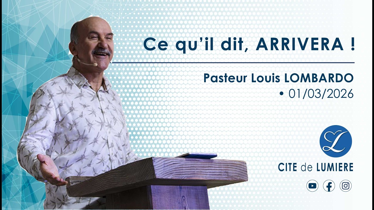 Ce qu'Il dit ARRIVERA | Pasteur Louis LOMBARDO • 01/03/26