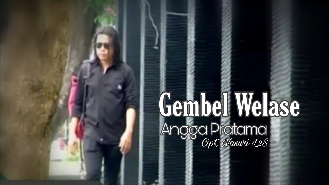 Gembel Welase - Angga Pratama  (Official)