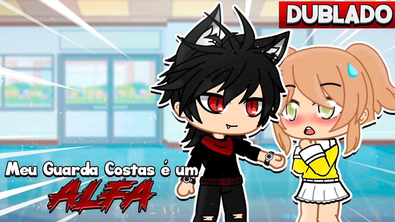 [DUBLADO] MEU GUARDA COSTAS É UM ALFA | MINI FILME | GACHA LIFE
