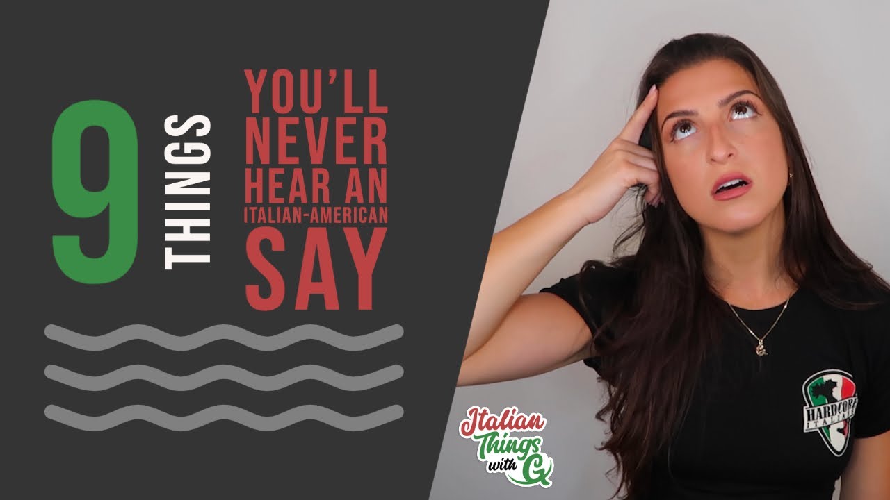 9 Things You’ll Never Hear an Italian-American Say