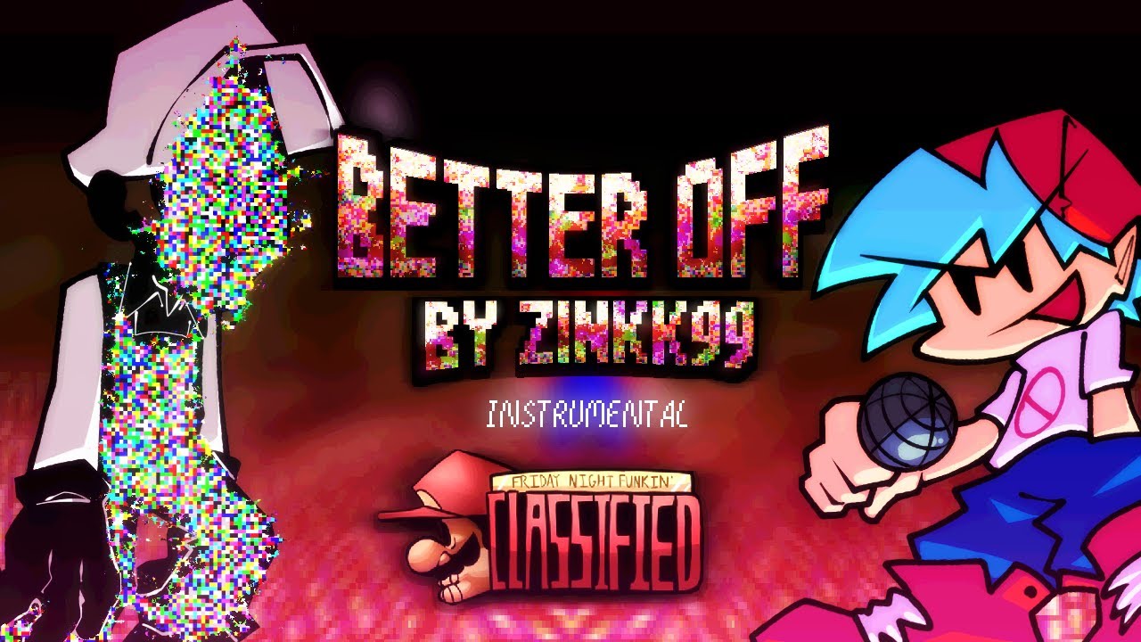 Zinkk99 - Better Off (Instrumental) - FNF: CLASSIFIED OST