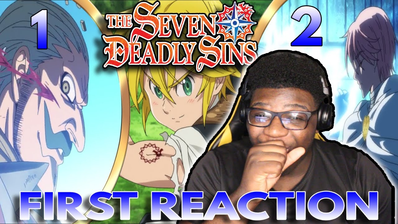 MELIODAS IS TOO CLEAN! Seven Deadly Sins Episode 1 & 2 REACTION/REVIEW
