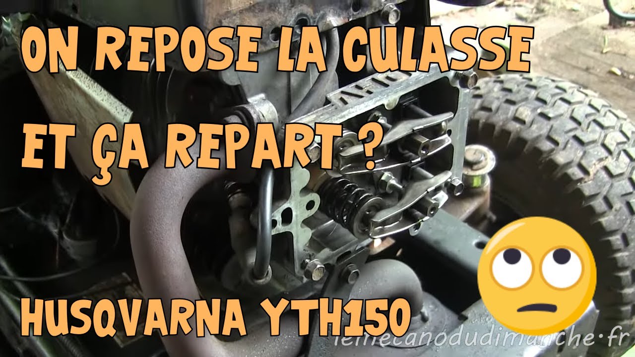 Tuto Husqvarna YTH150 #15 Repose de la culasse