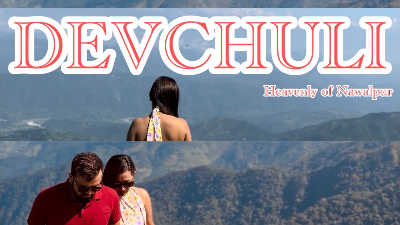 Devchuli Hills | Trail| 1936m- Highest peak of Nawalpur| Nepal | 3k| Mesmerizing Views | mountains 